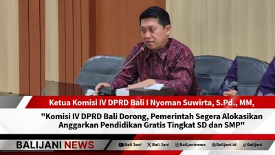 Komisi IV DPRD Bali dorong pendidikan gratis SD SMP