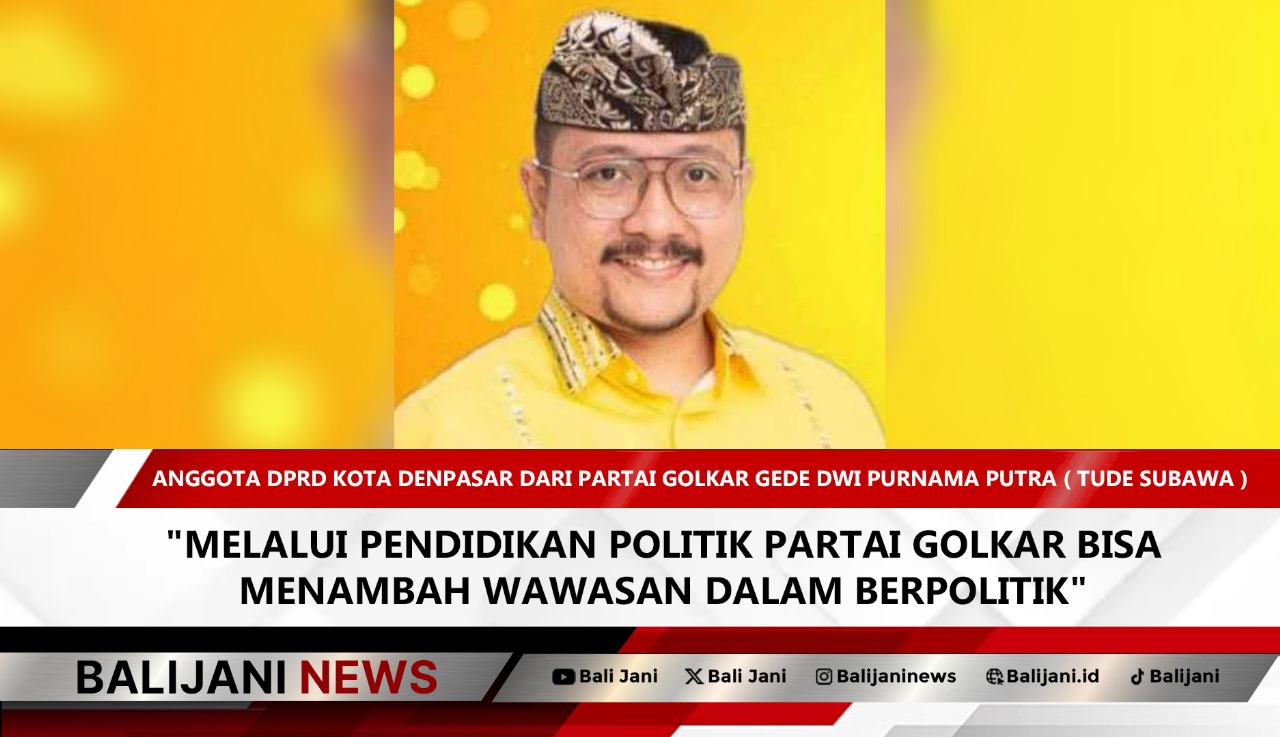 Tude Subawa dukung Pendidikan Politik Partai Golkar tingkatkan wawasan politik kader muda