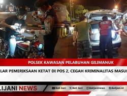 Polsek Kawasan Pelabuhan Gilimanuk Gelar Pemeriksaan Ketat di Pos 2, Cegah Kriminalitas Masuk Bali