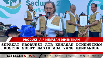 Sepakat Produksi Air Kemasan Dihentikan, Koster Sebut Masih Ada Yang Membandel