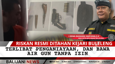 Terlibat Penganiayaan, dan Bawa Air Gun Tanpa Izin, Riskan Resmi Ditahan Kejari Buleleng