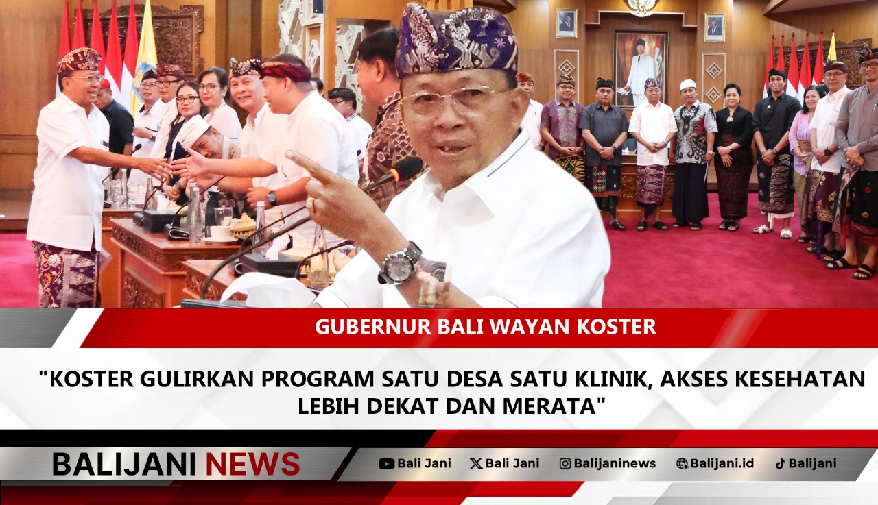 Satu Desa Satu Klinik sebagai program akses kesehatan merata Bali