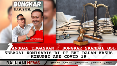 Anggas Tegaskan : Bongkar Skandal GSL, Sebagai Komisaris di PT EKI Dalam Kasus Korupsi APD Covid 19