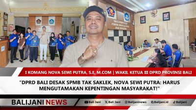 DPRD Bali Desak SPMB Tak Saklek, Nova Sewi Putra: Harus Mengutamakan Kepentingan Masyarakat!