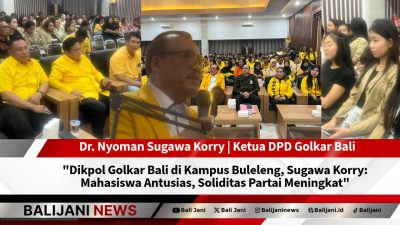 Dikpol Golkar Bali di Kampus Buleleng, Sugawa Korry: Mahasiswa Antusias, Soliditas Partai Meningkat