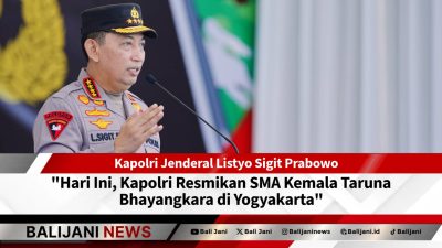 Hari Ini, Kapolri Resmikan SMA Kemala Taruna Bhayangkara di Yogyakarta
