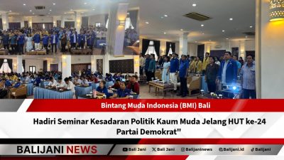 Bintang Muda Indonesia ( BMI ) Bali Hadiri Seminar Kesadaran Politik Kaum Muda Jelang HUT ke-24 Partai Demokrat