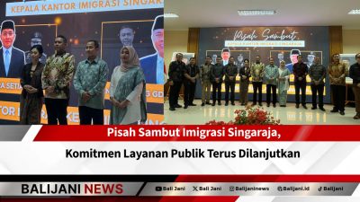 Pisah Sambut Imigrasi Singaraja, Komitmen Layanan Publik Terus Dilanjutkan