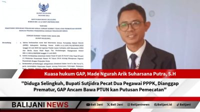 Diduga Selingkuh, Bupati Sutjidra Pecat Dua Pegawai PPPK, Dianggap Prematur, GAP Ancam Bawa PTUN kan Putusan Pemecatan