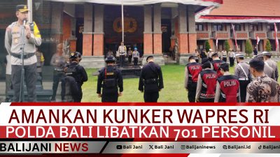 Amankan Kunker Wapres RI. Polda Bali Libatkan 701 Personil