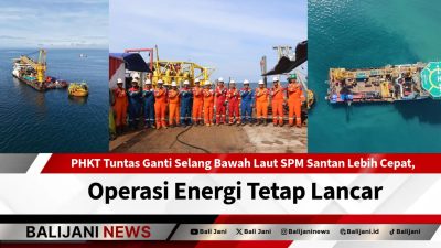 Proyek penggantian selang bawah laut oleh PHKT di SPM Santan Kalimantan Timur