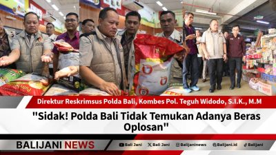 Sidak! Polda Bali Tidak Temukan Adanya Beras Oplosan