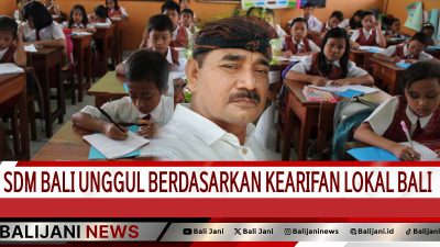 SDM Bali Unggul Kearifan Lokal