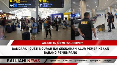 Wujudkan SEEMLESS JOURNEY, Bandara I Gusti Ngurah Rai Sesuaikan Alur Pemeriksaan Barang Penumpang