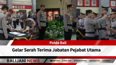 Polda Bali Gelar Serah Terima Jabatan Pejabat Utama