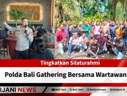 Tingkatkan Silaturahmi Polda Bali Gathering Bersama Wartawan