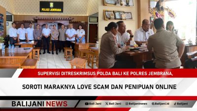 Supervisi Ditreskrimsus Polda Bali ke Polres Jembrana, Soroti Maraknya Love Scam dan Penipuan Online