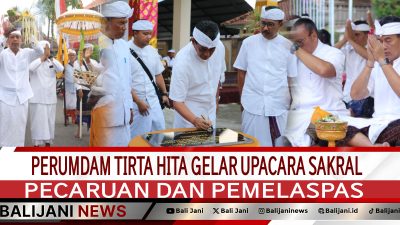 PERUMDAM Tirta Hita Gelar Upacara Sakral Pecaruan dan Pemelaspas