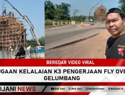 Beredar Video Viral Dugaan Kelalaian K3 Pengerjaan Fly Over Gelumbang