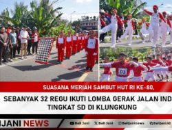 Suasana Meriah Sambut HUT RI ke-80, Sebanyak 32 Regu Ikuti Lomba Gerak Jalan Indah Tingkat SD di Klungkung