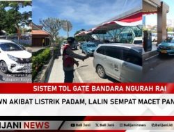 Sistem Tol Gate Bandara Ngurah Rai Down Akibat Listrik Padam, Lalin Sempat Macet Panjang