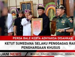 Perda Bale Kerta Adhyaksa Disahkan, Ketut Sumedana Selaku Penggagas Raih Penghargaan Khusus
