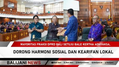 Mayoritas Fraksi DPRD Bali Setuju Bale Kertha Adhyaksa, Dorong Harmoni Sosial dan Kearifan Lokal