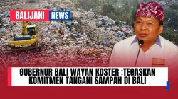 Gubernur Bali Wayan Koster Tegaskan Komitmen Tangani Sampah di Bali