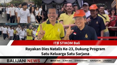 ITB STIKOM Bali Rayakan Dies Natalis ke-23, Dukung Program Satu Keluarga Satu Sarjana