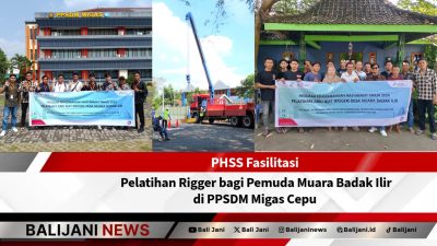 PHSS Fasilitasi Pelatihan Rigger bagi Pemuda Muara Badak Ilir di PPSDM Migas Cepu
