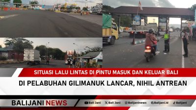 Situasi Lalu Lintas di Pintu Masuk dan Keluar Bali di Pelabuhan Gilimanuk Lancar, Nihil Antrean