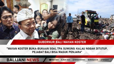 Wayan Koster Buka-Bukaan Soal TPA Suwung: Kalau Nggak Ditutup, Pejabat Bali Bisa Masuk Penjara