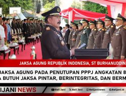 Jaksa Agung pada Penutupan PPPJ Angkatan 82: “Saya Butuh Jaksa Pintar, Berintegritas, dan Bermoral