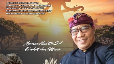 Nyoman Mudita Mengucapkan Rahajeng Rahina Saraswati