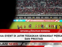 Sepakbola Rekatkan Indonesia: Dua Event di JaTim Tegaskan Semangat Persatuan dan Prestasi