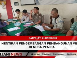 SatpolPP Klungkung Hentikan Pengembangan Pembangunan Villa di Nusa Penida