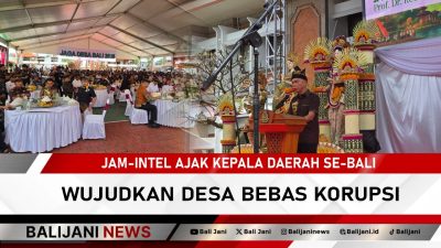 JAM-Intel Ajak Kepala Daerah se-Bali Wujudkan Desa Bebas Korupsi