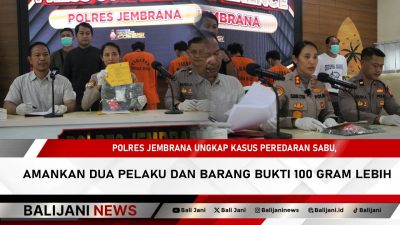 Polres Jembrana Ungkap Kasus Peredaran Sabu, Amankan Dua Pelaku dan Barang Bukti 100 Gram Lebih