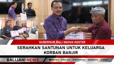 Gubernur Bali Wayan Koster Serahkan Santunan untuk Keluarga Korban Banjir