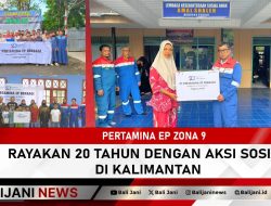 Pertamina EP Zona 9 Rayakan 20 Tahun dengan Aksi Sosial di Kalimantan