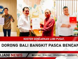 Koster Gencarkan Lobi Pusat, Dorong Bali Bangkit Pasca Bencana