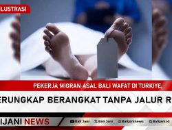 Pekerja Migran Asal Bali Wafat di Turkiye, Terungkap Berangkat Tanpa Jalur Resmi