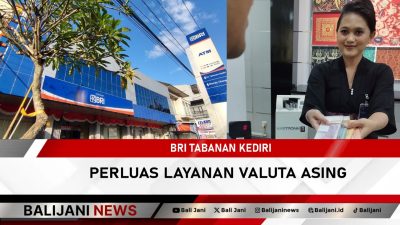 BRI Tabanan Kediri Perluas Layanan Valuta Asing