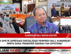 Komisi II DPR RI Apresiasi Digitalisasi Pemprov Bali, Gubernur Koster Minta Dana Transfer Daerah Tak Dipotong