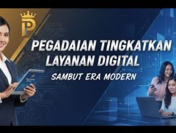 Pegadaian Tingkatkan Layanan Digital, Sambut Era Modern