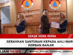 Sekda Dewa Indra Serahkan Santunan kepada Ahli Waris Korban Banjir