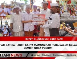 Bupati Satria Hadiri Karya Mamungkah Pura Dalem Gelagah Sembir Nusa Penida