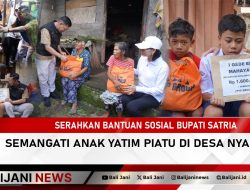 Serahkan Bantuan Sosial Bupati Satria Semangati Anak Yatim Piatu di Desa Nyalian