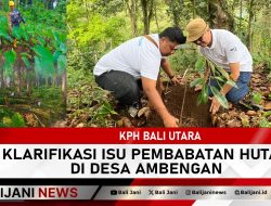 KPH Bali Utara Klarifikasi Isu Pembabatan Hutan di Desa Ambengan