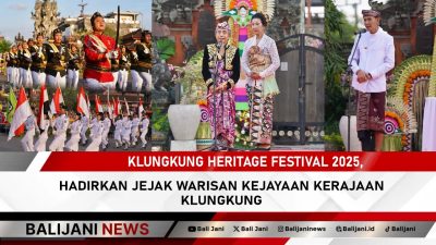Klungkung Heritage Festival 2025, Hadirkan Jejak Warisan Kejayaan Kerajaan Klungkung